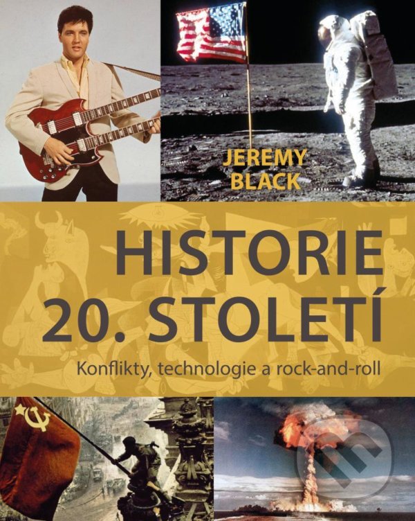 Kniha: Historie 20. století (Jeremy Black). Universum, 2021 Kniha: Historie 20. století (Jeremy Black). Universum, 2021