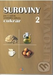 Kniha: Suroviny 2 (učebný odbor cukrár) (Gabriela Dubová). Expol Pedagogika Kniha: Suroviny 2 (učebný odbor cukrár) (Gabriela Dubová). Expol Pedagogika