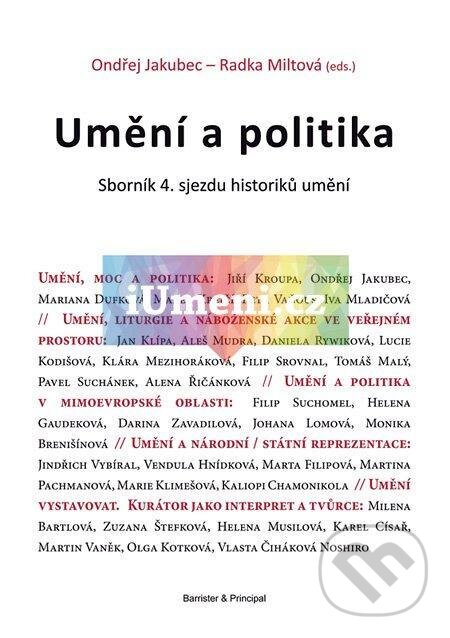 Kniha: Umění a politika (Ondřej Jakubec a Radka Miltová). Muni Press, 2013 Kniha: Umění a politika (Ondřej Jakubec a Radka Miltová). Muni Press, 2013