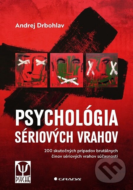 E-kniha: Psychológia sériových vrahov (Andrej Drbohlav). Grada, 2021 E-kniha: Psychológia sériových vrahov (Andrej Drbohlav). Grada, 2021
