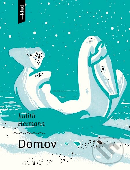 E-kniha: Domov (Judith Hermann). Artforum, 2021 E-kniha: Domov (Judith Hermann). Artforum, 2021