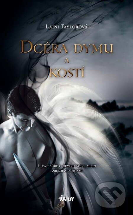 Kniha: Dcéra dymu a kostí (Laini Taylor). Ikar, 2011 Kniha: Dcéra dymu a kostí (Laini Taylor). Ikar, 2011