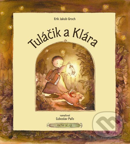Kniha: Tuláčik a Klára (Erik Jakub Groch). Knižná dielňa, 2011 Kniha: Tuláčik a Klára (Erik Jakub Groch). Knižná dielňa, 2011