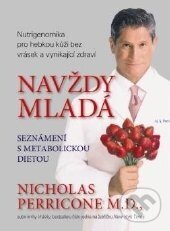 Kniha: Navždy mladá (Nicholas Perricone). Pragma, 2011 Kniha: Navždy mladá (Nicholas Perricone). Pragma, 2011