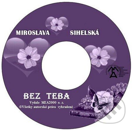 Bez teba (e-book v .doc a .html verzii) (Miroslava Sihelská). MEA2000 Bez teba (e-book v .doc a .html verzii) (Miroslava Sihelská). MEA2000