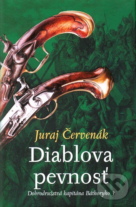 Kniha: Diablova pevnosť (Juraj Červenák). Slovart, 2011 Kniha: Diablova pevnosť (Juraj Červenák). Slovart, 2011