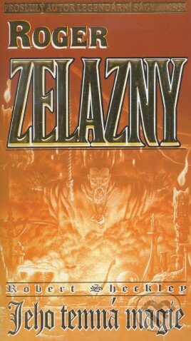 Kniha: Jeho temná magie (Roger Zelazny). Banshies, 2006 Kniha: Jeho temná magie (Roger Zelazny). Banshies, 2006