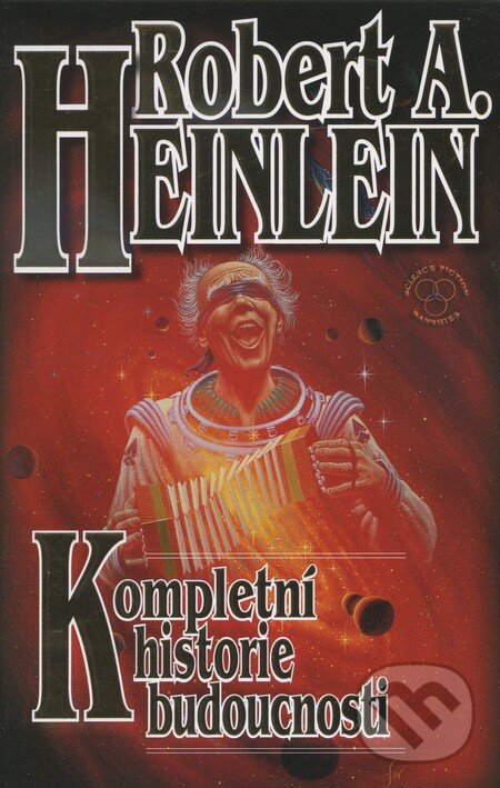 Kniha: Kompletní historie budoucnosti (Robert A. Heinlein). Banshies, 2009 Kniha: Kompletní historie budoucnosti (Robert A. Heinlein). Banshies, 2009