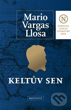 Kniha: Keltův sen (Mario Vargas Llosa). Garamond, 2011 Kniha: Keltův sen (Mario Vargas Llosa). Garamond, 2011