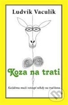 Kniha: Koza na trati (Ludvík Vaculík). Pavel Ševčík - VEDUTA, 2011 Kniha: Koza na trati (Ludvík Vaculík). Pavel Ševčík - VEDUTA, 2011