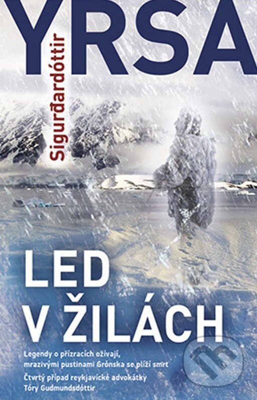 Kniha: Led v žilách (Yrsa Sigurdardóttir). Metafora, 2011 Kniha: Led v žilách (Yrsa Sigurdardóttir). Metafora, 2011