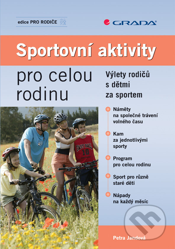 E-kniha: Sportovní aktivity pro celou rodinu (Petra Jandová). Grada, 2009 E-kniha: Sportovní aktivity pro celou rodinu (Petra Jandová). Grada, 2009