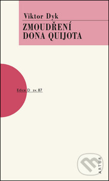 Zmoudření Dona Quijota - Victor Dyk, Artur, 2011