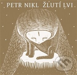 Kniha: Žlutí lvi (Petr Nikl). Meander, 2011 Kniha: Žlutí lvi (Petr Nikl). Meander, 2011