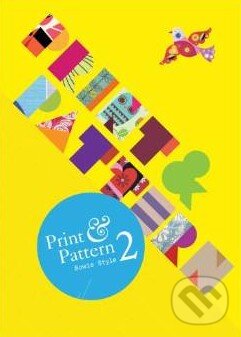 Kniha: Print and Pattern 2 (Bowie Style). Laurence King Publishing, 2011 Kniha: Print and Pattern 2 (Bowie Style). Laurence King Publishing, 2011
