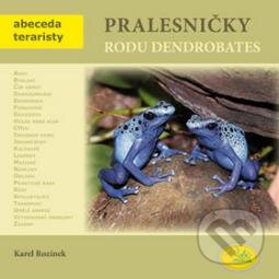 Kniha: Pralesničky rodu Dendrobates (Karel Rozinek). Robimaus, 2012 Kniha: Pralesničky rodu Dendrobates (Karel Rozinek). Robimaus, 2012
