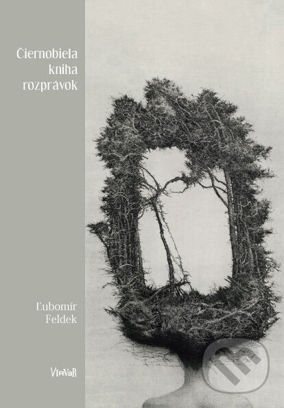 Kniha: Čiernobiela kniha rozprávok (Ľubomír Feldek). Virvar, 2011 Kniha: Čiernobiela kniha rozprávok (Ľubomír Feldek). Virvar, 2011