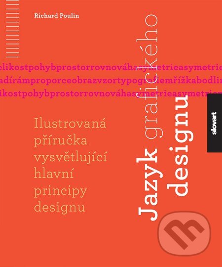 Jazyk grafického designu - Richard Poulin, Slovart CZ, 2012