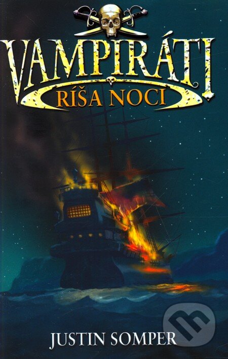 Kniha: Vampiráti - Ríša noci (Justin Somper). Slovart, 2012 Kniha: Vampiráti - Ríša noci (Justin Somper). Slovart, 2012