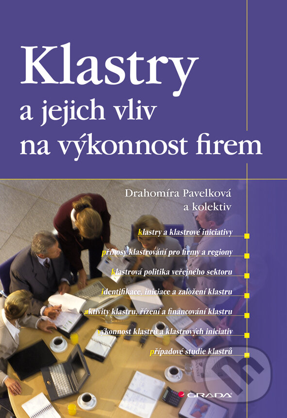 E-kniha: Klastry a jejich vliv na výkonnost firem (Drahomíra Pavelková). Grada, 2009 E-kniha: Klastry a jejich vliv na výkonnost firem (Drahomíra Pavelková). Grada, 2009