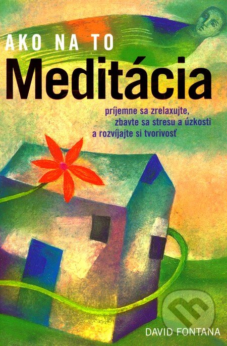 Kniha: Meditácia (David Fontana). Slovart, 2012 Kniha: Meditácia (David Fontana). Slovart, 2012