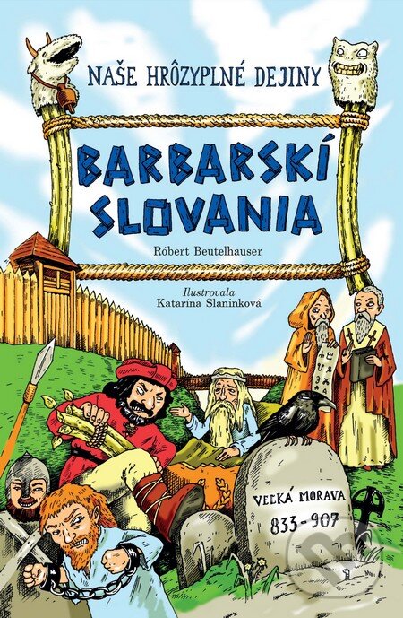 Kniha: Barbarskí Slovania (Robert Beutelhauser). Slovart, 2012 Kniha: Barbarskí Slovania (Robert Beutelhauser). Slovart, 2012