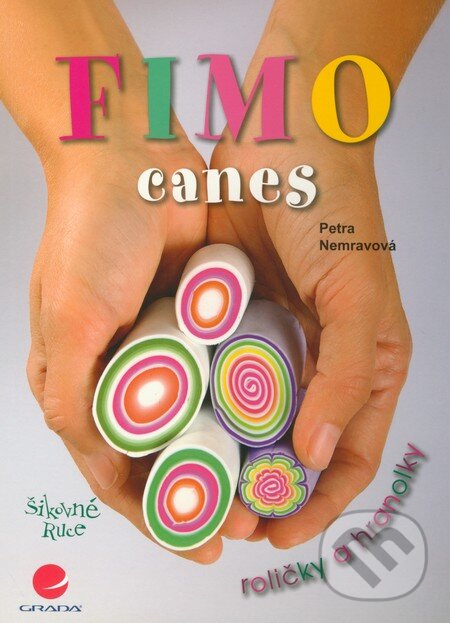 Kniha: Fimo (Petra Nemravová). Grada, 2011 Kniha: Fimo (Petra Nemravová). Grada, 2011