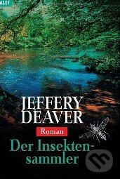 Kniha: Der Insektensammler (Jeffery Deaver). Goldmann Verlag Kniha: Der Insektensammler (Jeffery Deaver). Goldmann Verlag