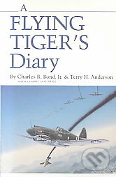 Kniha: A Flying Tiger's Diary (Charles R. Bond). Texas A&M University Press Kniha: A Flying Tiger's Diary (Charles R. Bond). Texas A&M University Press