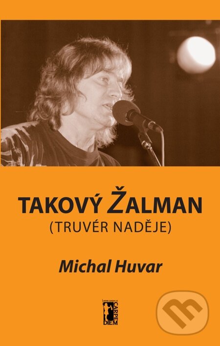 E-kniha: Takový Žalman (Michal Huvar). Carpe diem, 2011 E-kniha: Takový Žalman (Michal Huvar). Carpe diem, 2011
