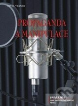 Kniha: Propaganda a manipulace (Pavel Verner). Univerzita J.A. Komenského Praha, 2011 Kniha: Propaganda a manipulace (Pavel Verner). Univerzita J.A. Komenského Praha, 2011