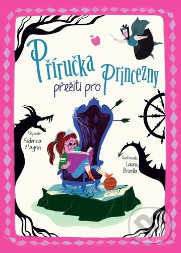 Kniha: Příručka přežití pro princezny (Federica Magrin). Slovart CZ, 2021 Kniha: Příručka přežití pro princezny (Federica Magrin). Slovart CZ, 2021