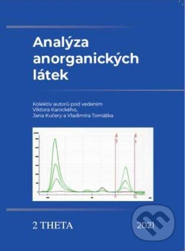 Kniha: Analýza anorganických látek (Viktor Kanický). 2THETA, 2021 Kniha: Analýza anorganických látek (Viktor Kanický). 2THETA, 2021