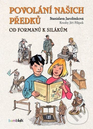Kniha: Povolání našich předků (Jiří Filípek a Stanislava Jarolímková). Bambook, 2021 Kniha: Povolání našich předků (Jiří Filípek a Stanislava Jarolímková). Bambook, 2021