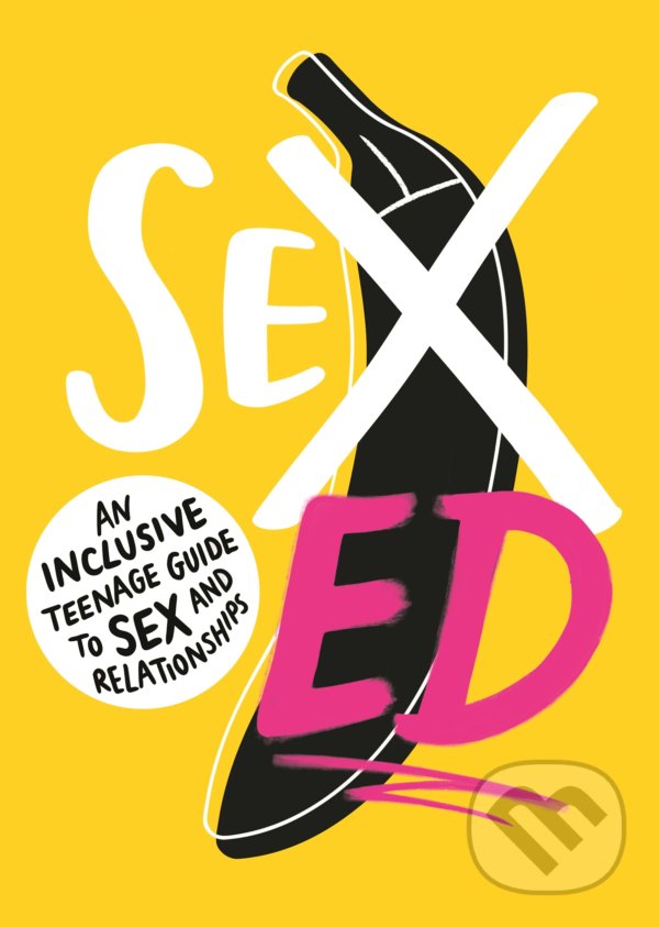 Kniha: Sex Ed (Walker books). Walker books, 2021 Kniha: Sex Ed (Walker books). Walker books, 2021