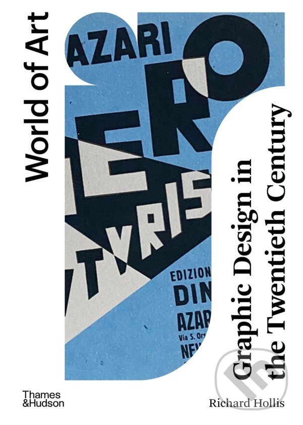Kniha: Graphic Design in the Twentieth Century (Richard Hollis). Thames & Hudson, 2021 Kniha: Graphic Design in the Twentieth Century (Richard Hollis). Thames & Hudson, 2021
