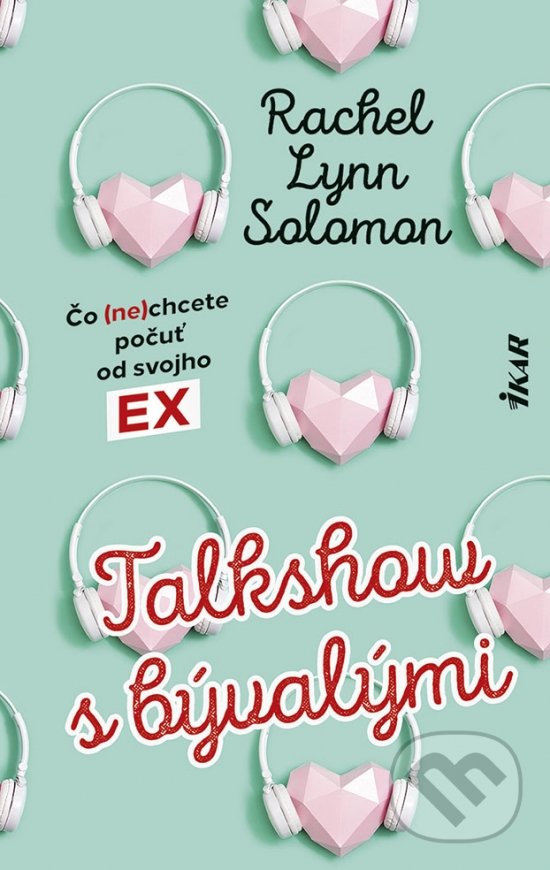Kniha: Talkshow s bývalými (Rachel Lynn Solomon). Ikar, 2021 Kniha: Talkshow s bývalými (Rachel Lynn Solomon). Ikar, 2021
