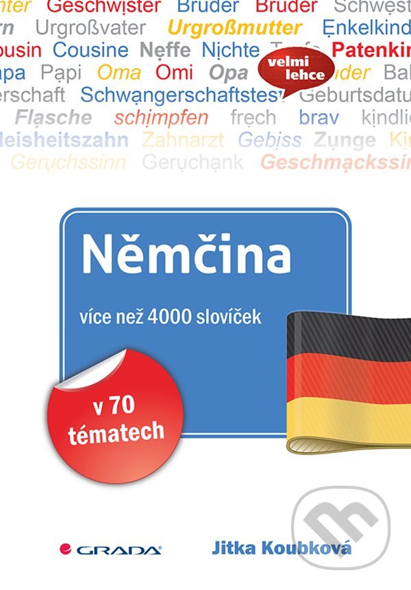 Kniha: Němčina více než 4000 slovíček (Jitka Koubková). Grada, 2021 Kniha: Němčina více než 4000 slovíček (Jitka Koubková). Grada, 2021