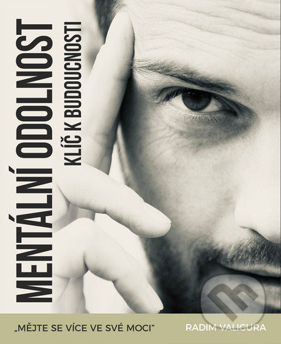 Kniha: Mentální odolnost (Radim Valigura). Svojtka&Co., 2021 Kniha: Mentální odolnost (Radim Valigura). Svojtka&Co., 2021