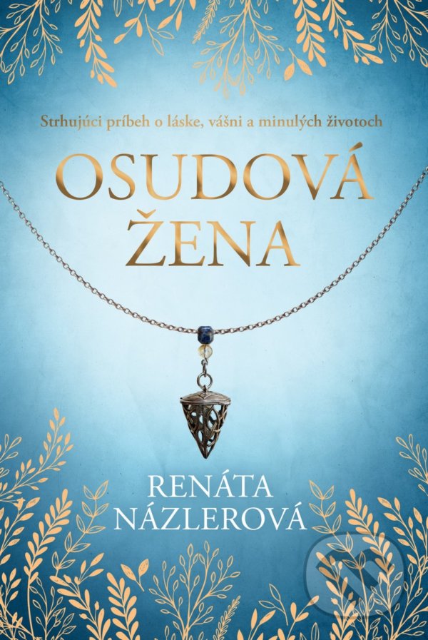Kniha: Osudová žena (Renáta Názlerová). Fortuna Libri, 2021 Kniha: Osudová žena (Renáta Názlerová). Fortuna Libri, 2021