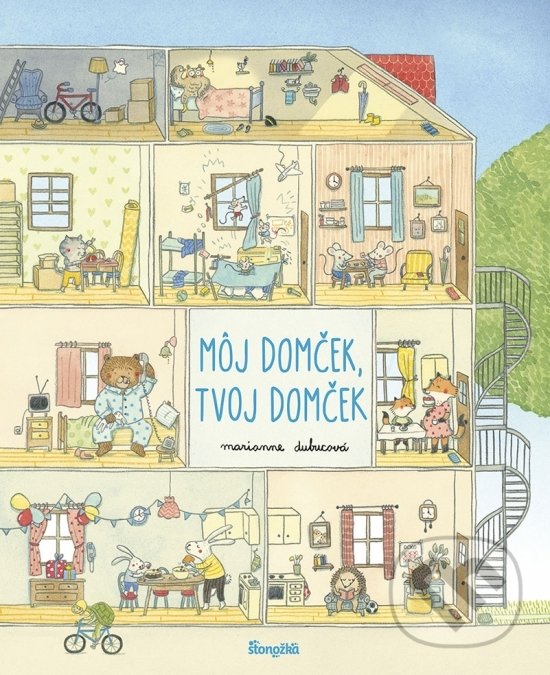 Kniha: Môj domček, tvoj domček (Marianne Dubuc). Stonožka, 2021 Kniha: Môj domček, tvoj domček (Marianne Dubuc). Stonožka, 2021