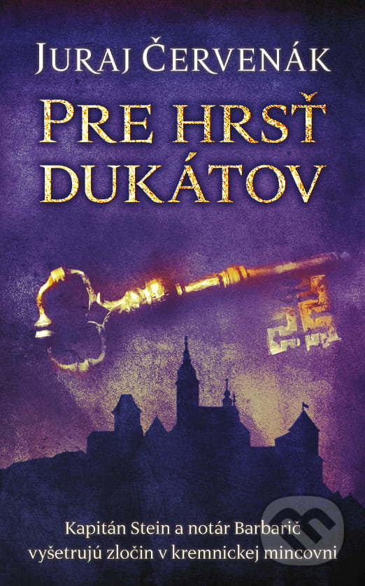 Kniha: Pre hrsť dukátov (Juraj Červenák). Slovart, 2021 Kniha: Pre hrsť dukátov (Juraj Červenák). Slovart, 2021