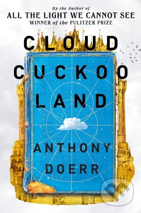 E-kniha: Cloud Cuckoo Land (Anthony Doerr). HarperCollins, 2021 E-kniha: Cloud Cuckoo Land (Anthony Doerr). HarperCollins, 2021