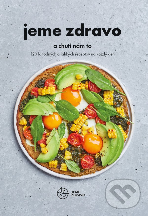 Kniha: Jeme zdravo a chutí nám to (Autorský kolektív). VERDON CAPITE, 2021 Kniha: Jeme zdravo a chutí nám to (Autorský kolektív). VERDON CAPITE, 2021