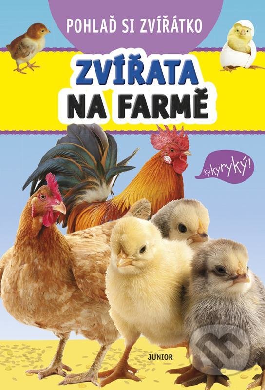 Kniha: Pohlaď si zvířátko - Zvířata na farmě (Junior). Junior, 2021 Kniha: Pohlaď si zvířátko - Zvířata na farmě (Junior). Junior, 2021