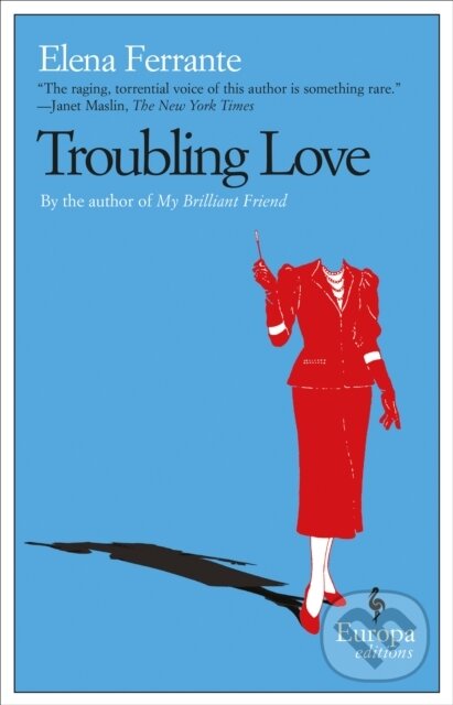 E-kniha: Troubling Love (Elena Ferrante). Europa Editions, 2006 E-kniha: Troubling Love (Elena Ferrante). Europa Editions, 2006