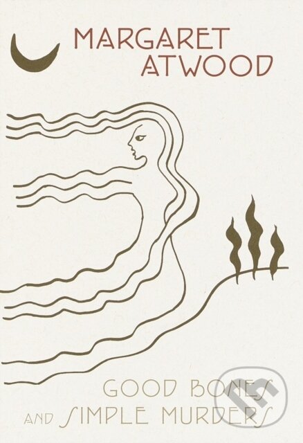 E-kniha: Good Bones and Simple Murders (Margaret Atwood). Saga Egmont International, 2011 E-kniha: Good Bones and Simple Murders (Margaret Atwood). Saga Egmont International, 2011