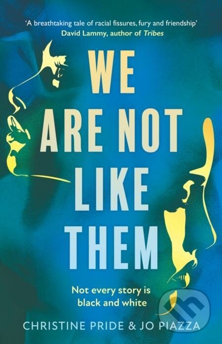 E-kniha: We Are Not Like Them (Christine Pride a Jo Piazza). HarperCollins, 2021 E-kniha: We Are Not Like Them (Christine Pride a Jo Piazza). HarperCollins, 2021