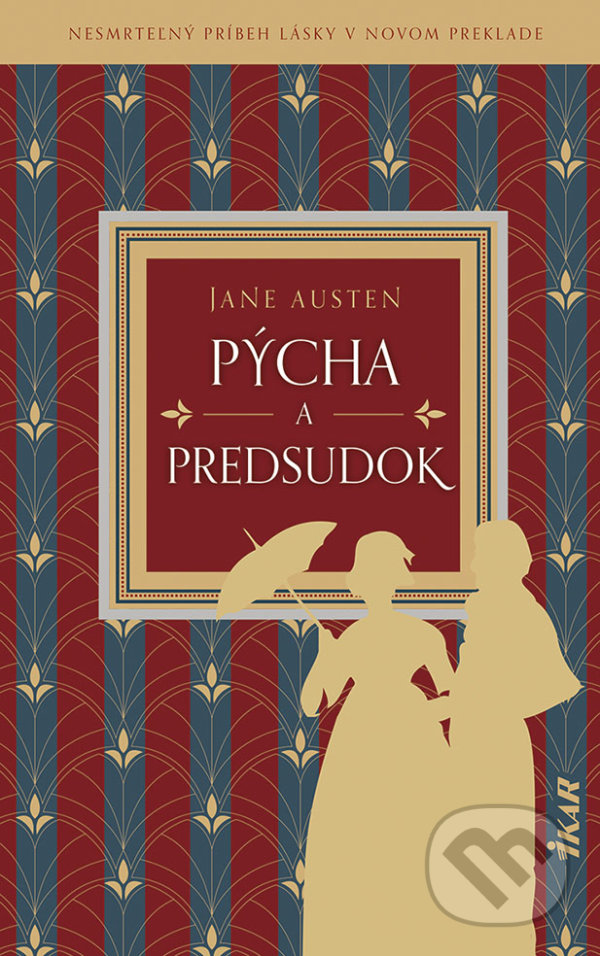 Kniha: Pýcha a predsudok (Jane Austen). Ikar, 2022 Kniha: Pýcha a predsudok (Jane Austen). Ikar, 2022