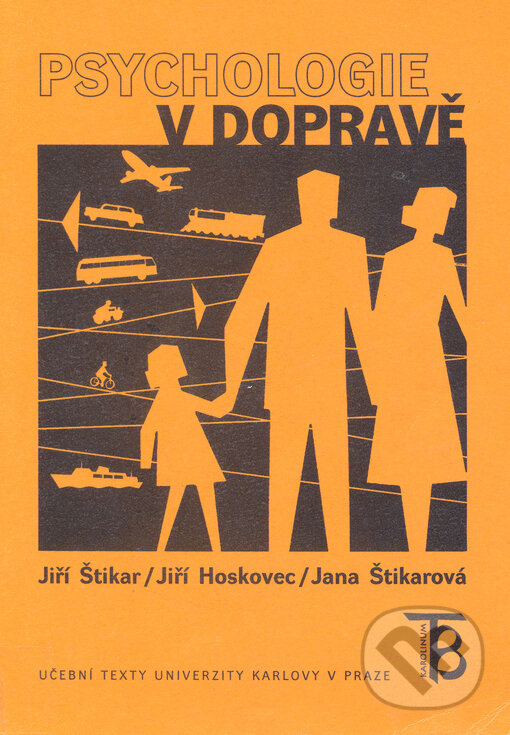 Kniha: Psychologie v dopravě (Jana Šmolíková, Jiří Hoskovec a Jiří Štikar). Karolinum, 2003 Kniha: Psychologie v dopravě (Jana Šmolíková, Jiří Hoskovec a Jiří Štikar). Karolinum, 2003